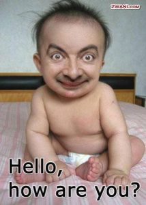 Hello How Are You Funny Mr. Bean Baby Image